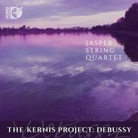 Jasper String Quartet - The Kernis Project: Debussy