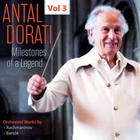 Antal Doráti - Milestones of a Legend: Antal Dorati, Vol. 3