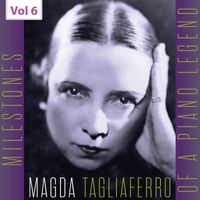Magda Tagliaferro - Milestones of a Piano Legend: Magda Tagliaferro, Vol. 6