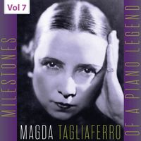 Magda Tagliaferro - Milestones of a Piano Legend: Magda Tagliaferro, Vol. 7
