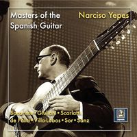 Narciso Yepes - Masters of the Spanish Guitar: Narciso Yepes (2019 Remaster)