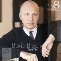 Boris Bloch - Boris Bloch: Piano Works, Vol. 8 — J.S. Bach (Live)