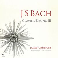 James Johnstone - J.S. Bach: Clavier-Übung III
