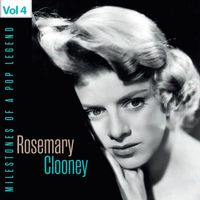 Rosemary Clooney - Milestones of a Pop Legend - Rosemary Clooney, Vol. 4