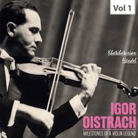 Igor Oistrach - Milestones of a Violin Legend: Igor Oistrach, Vol. 1