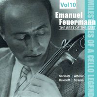 Emanuel Feuermann - Milestones of a Cello Legend -The Best of the Bests  - Emanuel Feuermann, Vol. 10