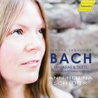 Ann-Helena Schlüter - J.S. Bach: Fantasias & Duets
