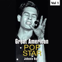 Johnnie Ray - Great American Pop Stars - Johnnie Ray, Vol.1