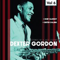 Dexter Gordon - Milestones of a Jazz Legend - Dexter Gordon, Vol. 6