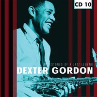 Dexter Gordon - Milestones of a Jazz Legend - Dexter Gordon, Vol. 10