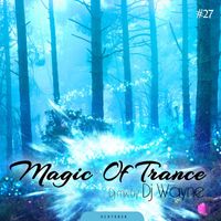 DJ Wayne - Magic Of Trance, Vol.27