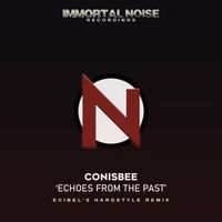 Conisbee - Echoes From The Past (Ecibel's Hardstyle Remix)