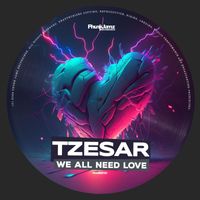 Tzesar - We All Need Love