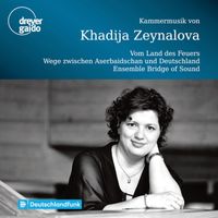 Bridge of Sounds Ensemble - Khadija Zeynalova: Chamber Music