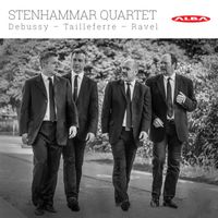 Stenhammar Quartet - Debussy, Tailleferre & Ravel: String Quartets