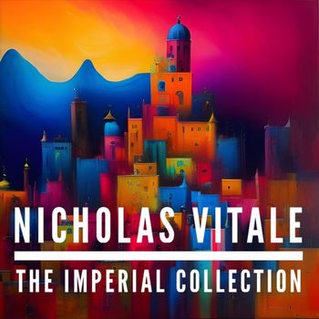 Nicholas Vitale - The Imperial Collection
