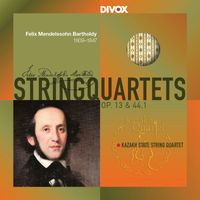 Kazakh State String Quartet - Mendelssohn: String Quartets Nos. 2 & 3
