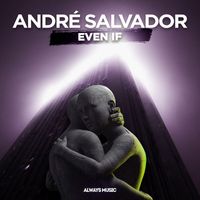 André Salvador - Even If