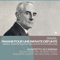 Quartetto Accademia - Ravel: Pavane pour une infante défunte, M. 19 (Transcr. E. Impellizzeri for String Quartet)