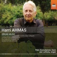Jan Lehtola - Harri Ahmas: Organ Music