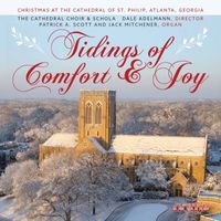 Dale Adelmann - Tidings of Comfort & Joy: Christmas at the Cathedral of St. Philip, Atlanta