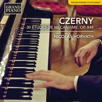 Nicolas Horvath - Czerny: 30 Études de mécanisme, Op. 849