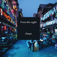 Chapa - From the Night
