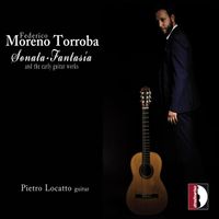 Pietro Locatto - Torroba: Sonata fantasía & Other Guitar Works
