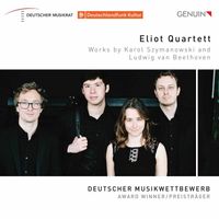 Eliot Quartett - Szymanowski: String Quartet No. 2, Op. 56 - Beethoven: String Quartet No. 1 in F Major, Op. 18 No. 1