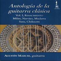 Agustín Maruri - Antología de la guitarra clásica, Vol. 1: Renacimiento