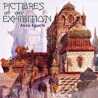 Akira Eguchi - Pictures at an Exhibition