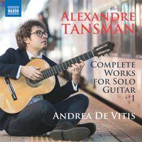 Andrea de Vitis - Tansman: Complete Works for Solo Guitar