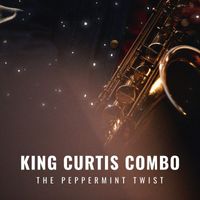 King Curtis Combo - The Peppermint Twist
