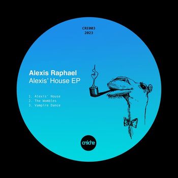 Alexis Raphael - Alexis' House EP