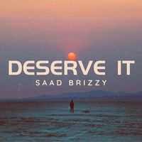 Saad Brizzy - Deserve It