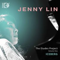 Jenny Lin - The Etudes Project, Vol. 1: Iceberg