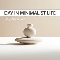 Emerald Misty - Day in Minimalist Life