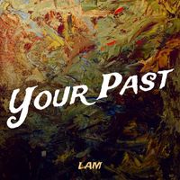 LAM - Your Past