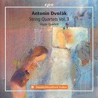 Vogler Quartett - Dvořák: String Quartets, Vol. 3
