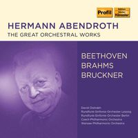 Hermann Abendroth - Beethoven, Brahms & Bruckner: Orchestral Works