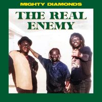 Mighty Diamonds - The Real Enemy