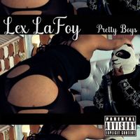 Lex LaFoy - Pretty Boys (Explicit)