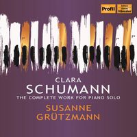 Susanne Grützmann - C. Schumann: Complete Works for Piano Solo
