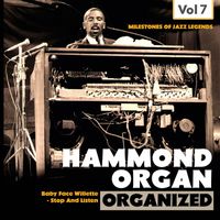 Baby Face Willette - Milestones of Jazz Legends - Hammond Organ, Vol. 7