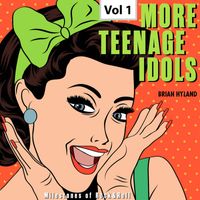 Brian Hyland - Milestones of Rock & Roll: More Teenage Idols, Vol. 1