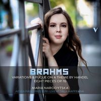Maria Narodytska - Brahms: 25 Variations & Fugue on a Theme by Handel, Op. 24 & 8 Piano Pieces, Op. 76 (Live)