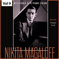 Nikita Magaloff - Milestones of a Piano Legend: Nikita Magaloff, Vol. 9