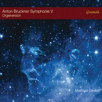 Matthias Giesen - Symphony No. 5 in B-Flat Major, WAB 105 (Transcr. M. Giesen for Organ)