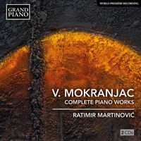 Ratimir Martinović - Mokranjac: Complete Piano Works