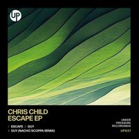 Chris Child - Escape EP